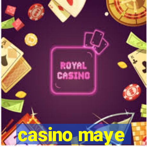 casino maye