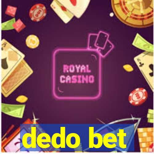 dedo bet