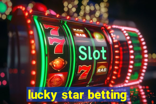 lucky star betting