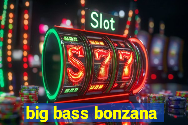 big bass bonzana