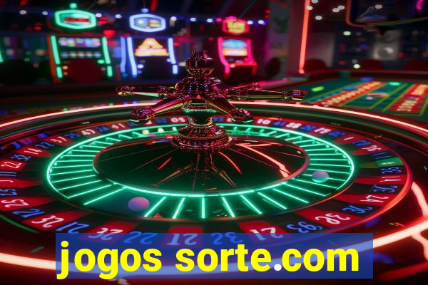 jogos sorte.com