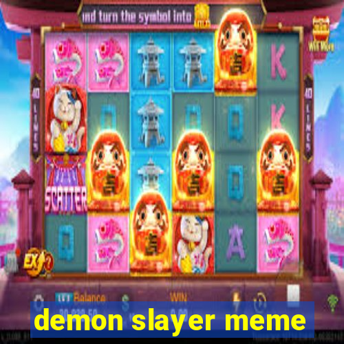 demon slayer meme