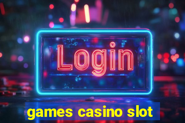 games casino slot