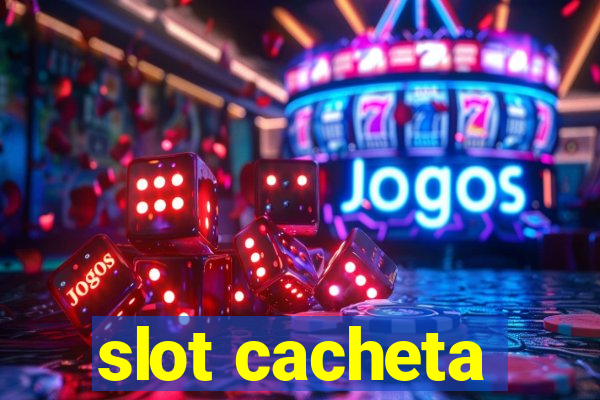 slot cacheta