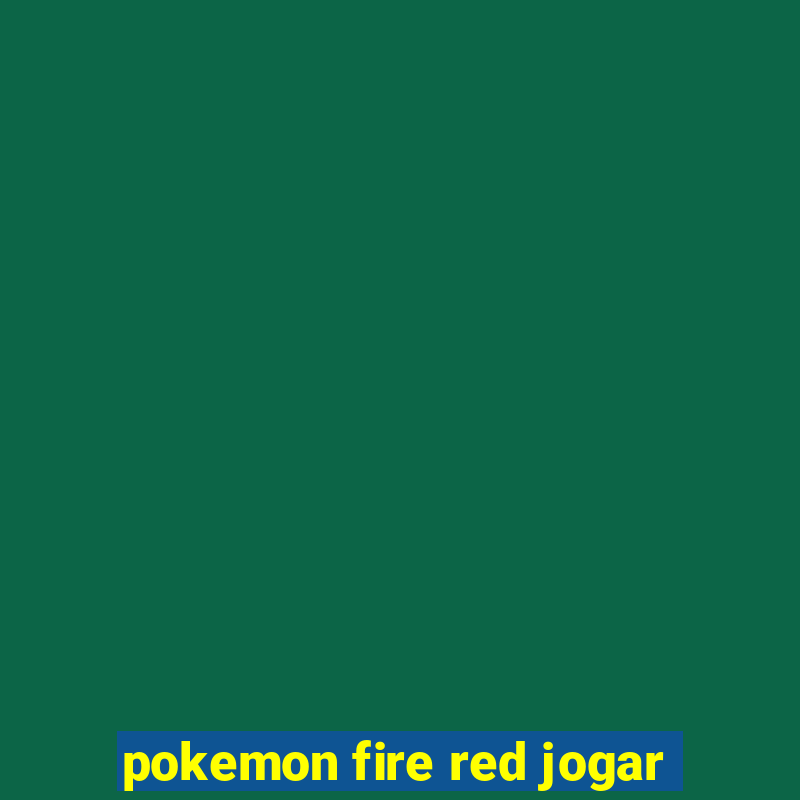 pokemon fire red jogar