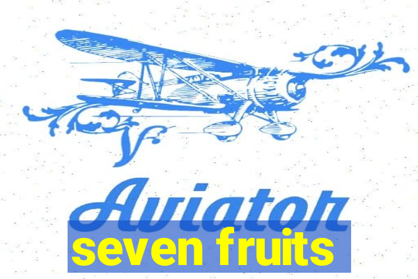 seven fruits