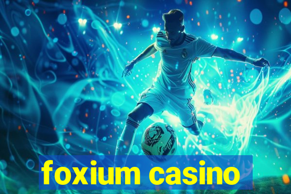 foxium casino