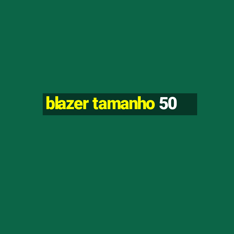 blazer tamanho 50