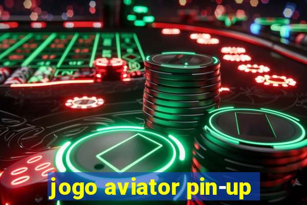 jogo aviator pin-up