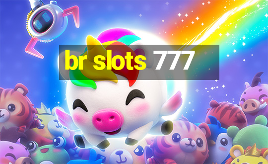 br slots 777