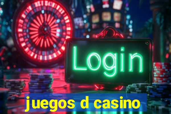 juegos d casino