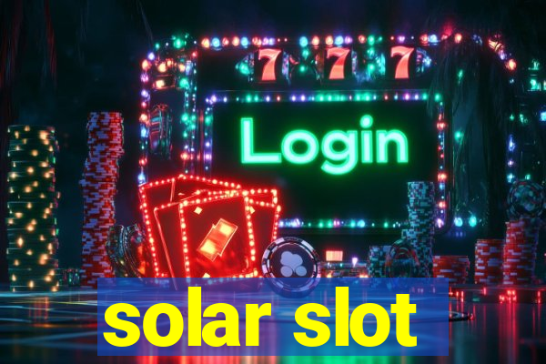 solar slot