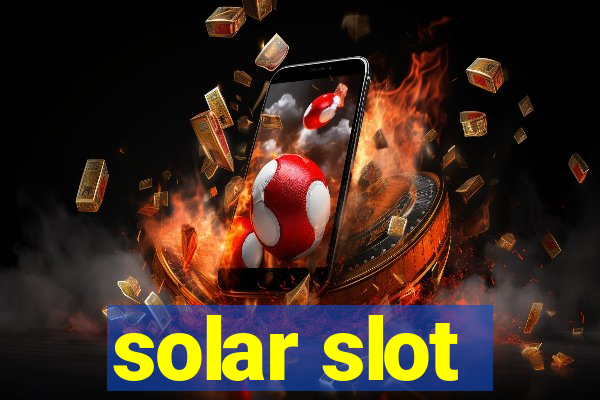 solar slot