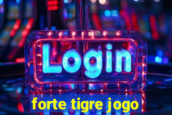 forte tigre jogo