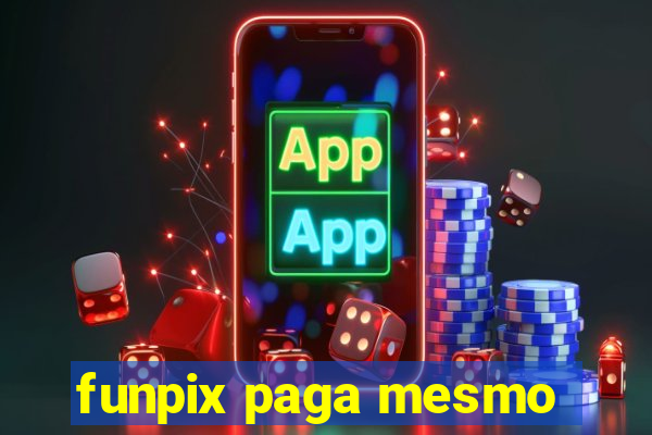 funpix paga mesmo