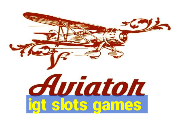 igt slots games