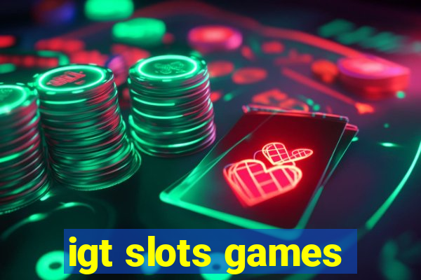 igt slots games