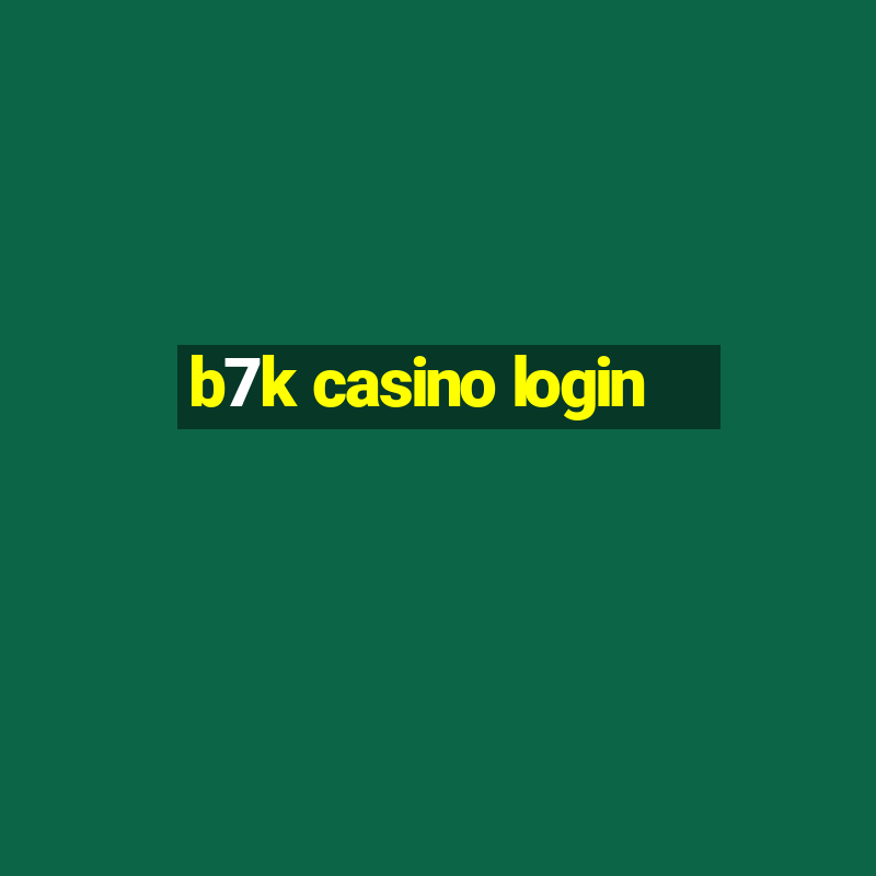 b7k casino login