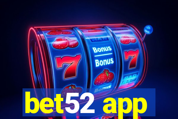 bet52 app