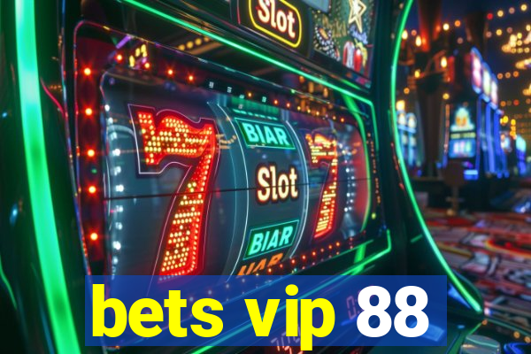 bets vip 88