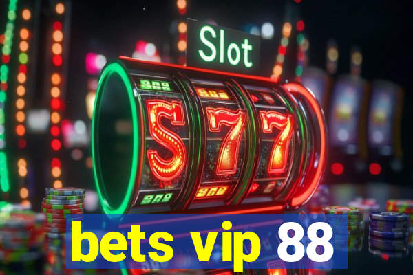 bets vip 88