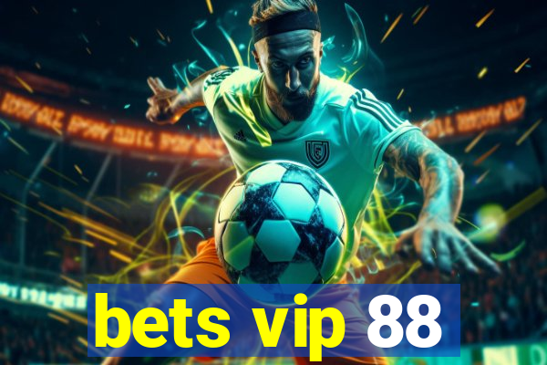 bets vip 88