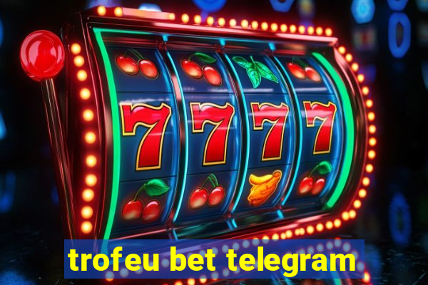 trofeu bet telegram