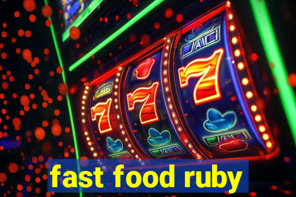 fast food ruby