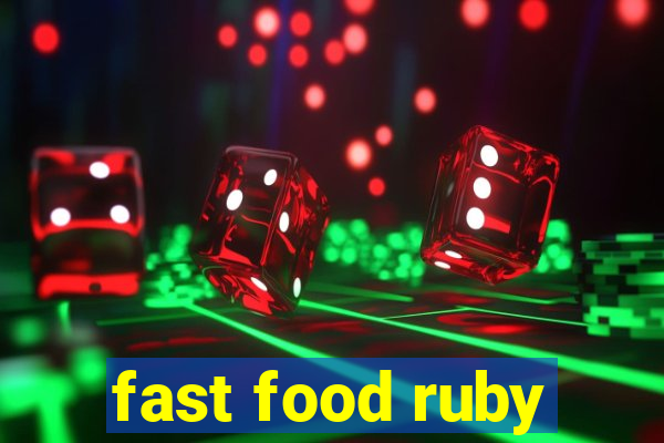 fast food ruby