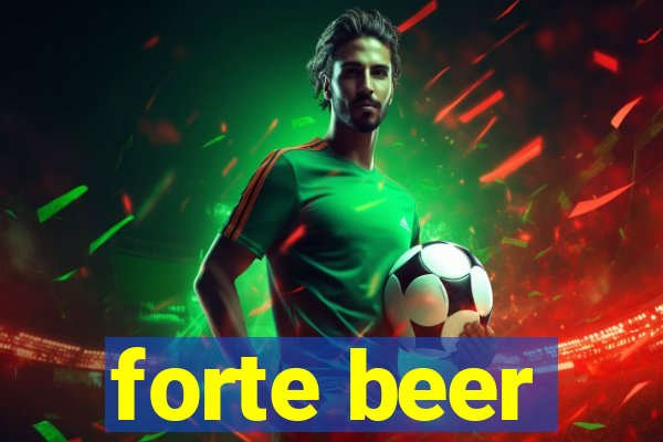 forte beer