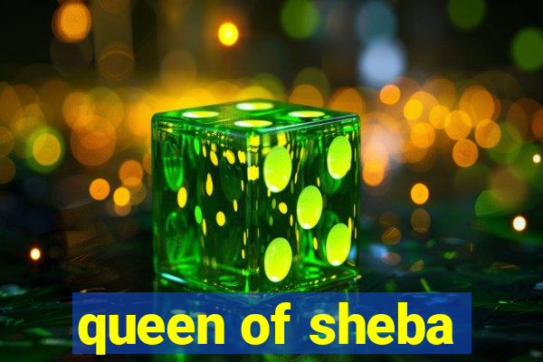 queen of sheba