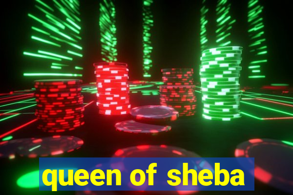 queen of sheba