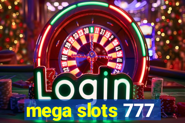 mega slots 777