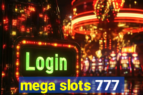 mega slots 777