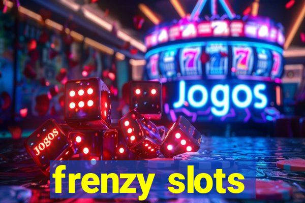 frenzy slots