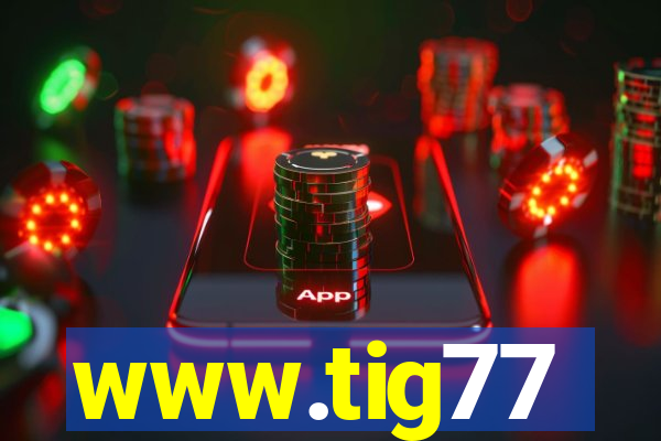 www.tig77