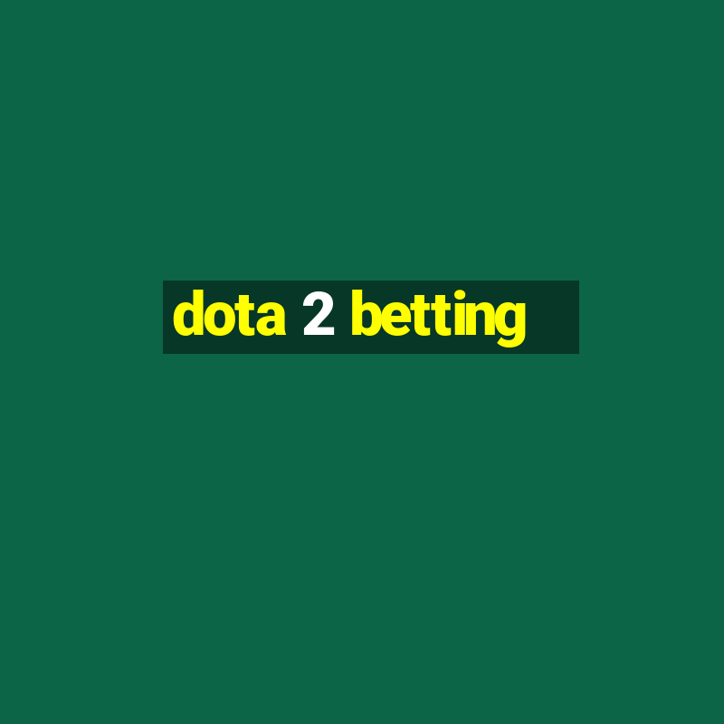 dota 2 betting