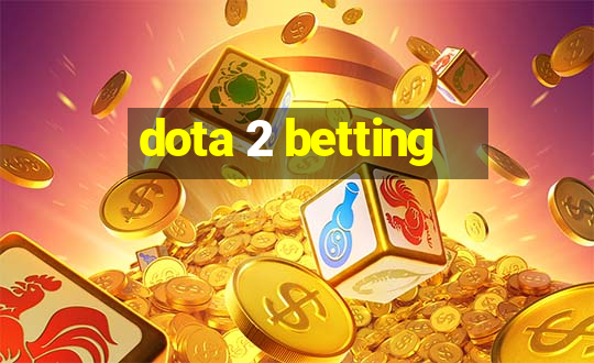 dota 2 betting