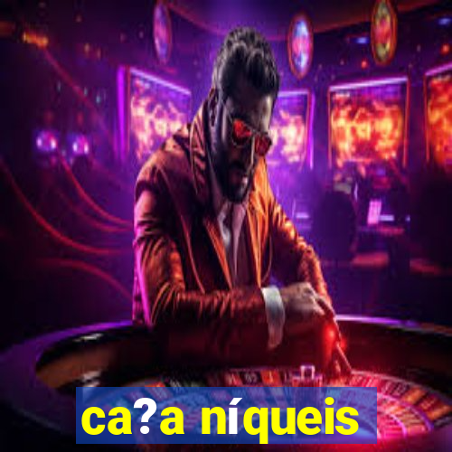 ca?a níqueis