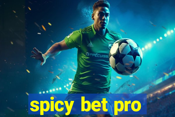 spicy bet pro