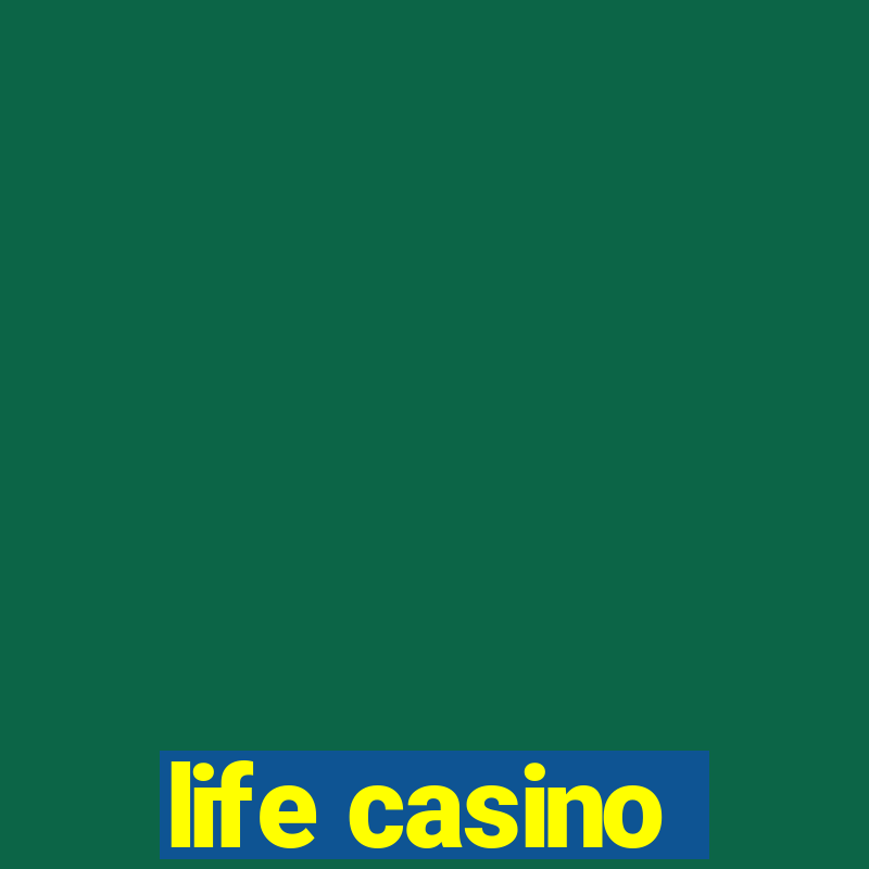 life casino