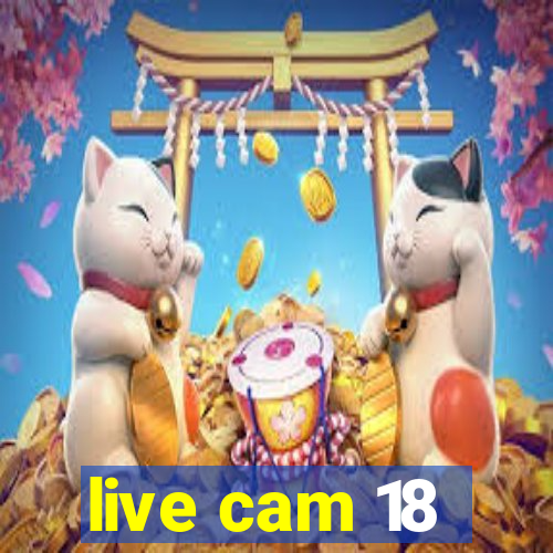 live cam 18