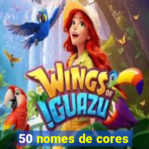 50 nomes de cores