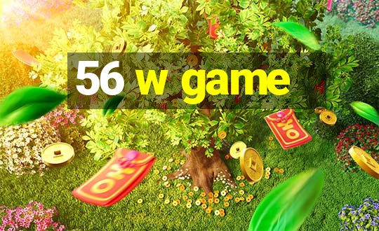 56 w game