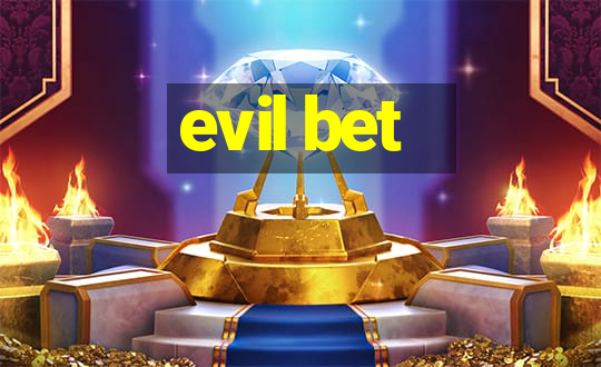 evil bet