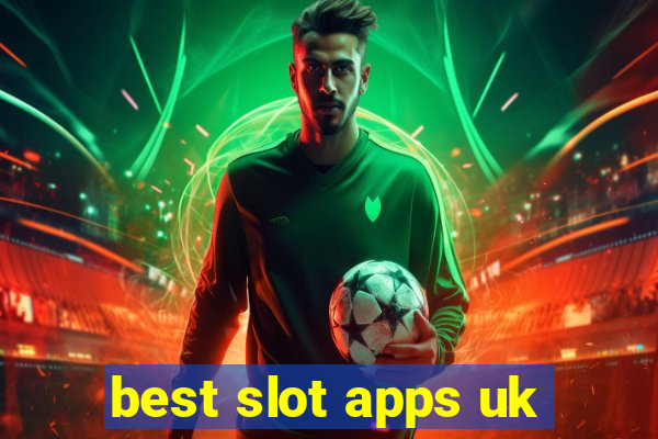 best slot apps uk