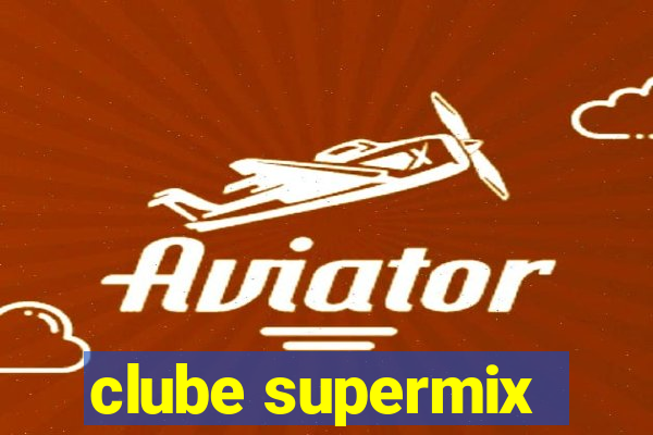 clube supermix