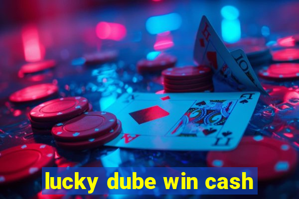 lucky dube win cash