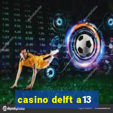 casino delft a13