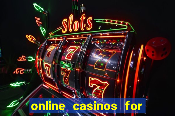 online casinos for real cash